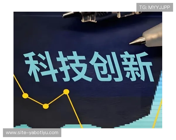 亚博环球科技创新推动行业变革的主要动力 亚博环球科技创新推动行业变革的主要动力